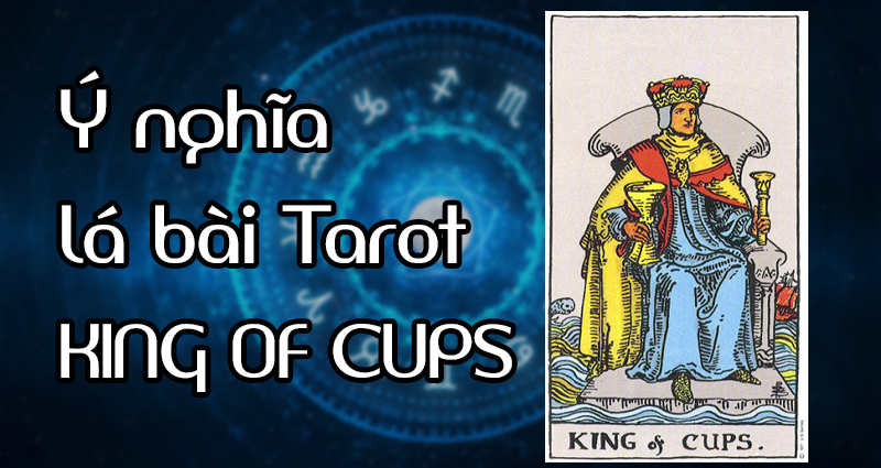 Ý nghĩa lá bài King of Cups trong Tarot