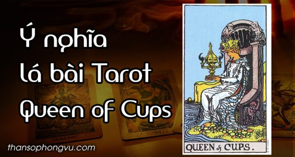 Ý nghĩa lá bài Queen of Cups