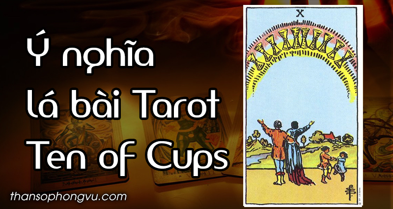 Ý nghĩa lá bài 10 of Cups