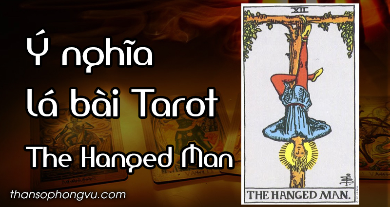 Ý nghĩa lá bài The Hanged Man trong Tarot