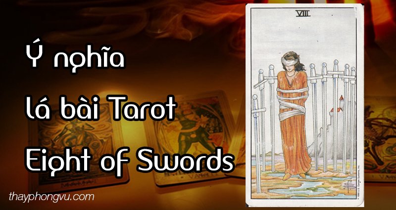 y-nghia-la-bai-eight-of-swords-trong-tarot