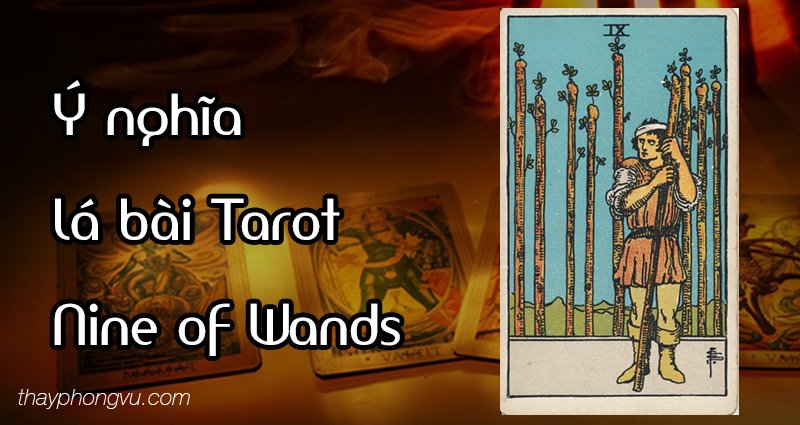 Ý nghĩa lá bài Nine of Wands