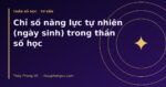 Chỉ số năng lực tự nhiên (ngày sinh) trong thần số học